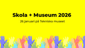 Gul bakgrund med text på bilden där det står skola + museum 2026